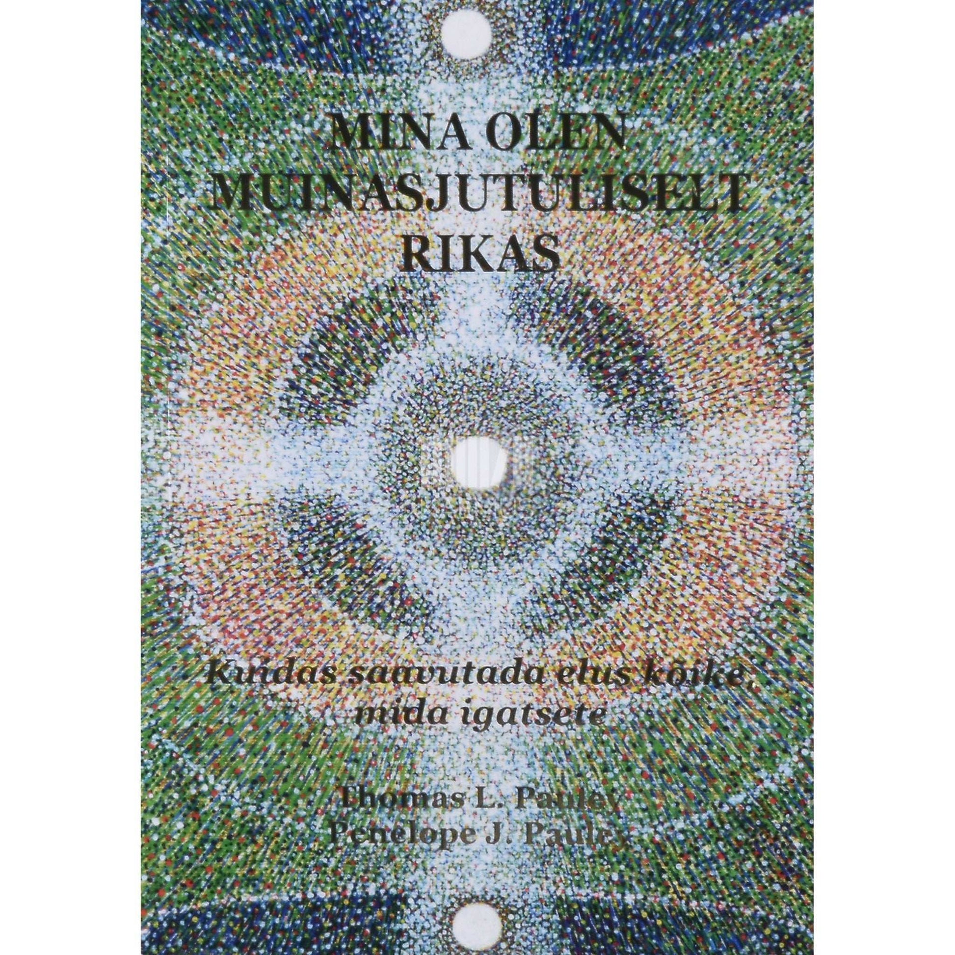 Penelope J. Pauley, Thomas L. Pauley - Mina olen muinasjutuliselt rikas