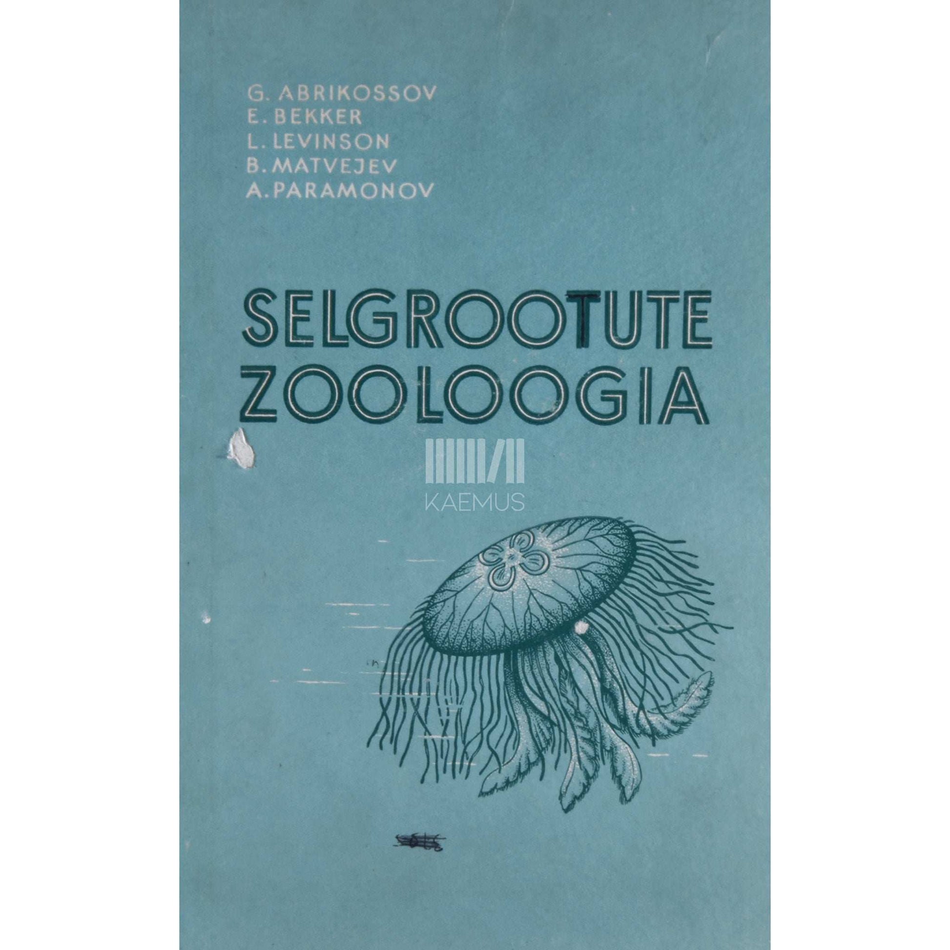… - Selgrootute zooloogia. Õpik kõrgkoolidele