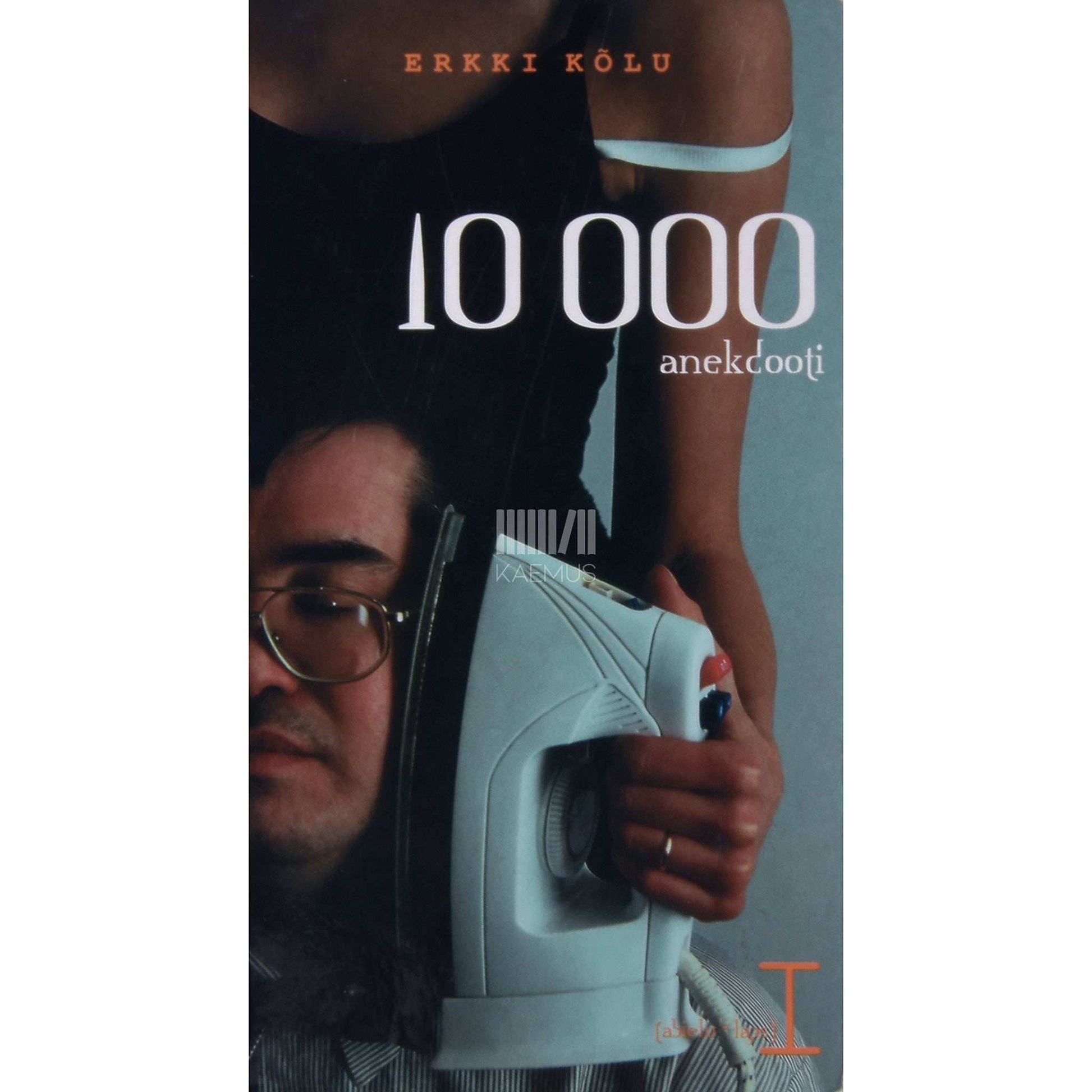 Erkki Kõlu - 10 000 anekdooti. Abielu-laps 1. osa