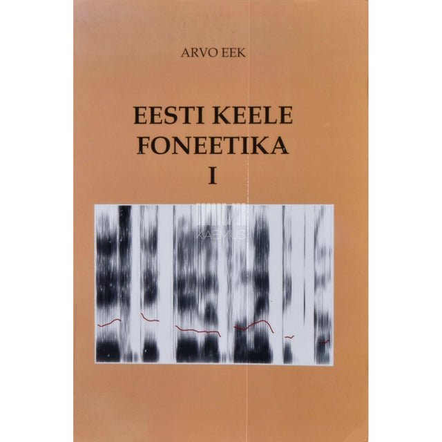 Arvo Eek - Eesti keele foneetika 1. osa