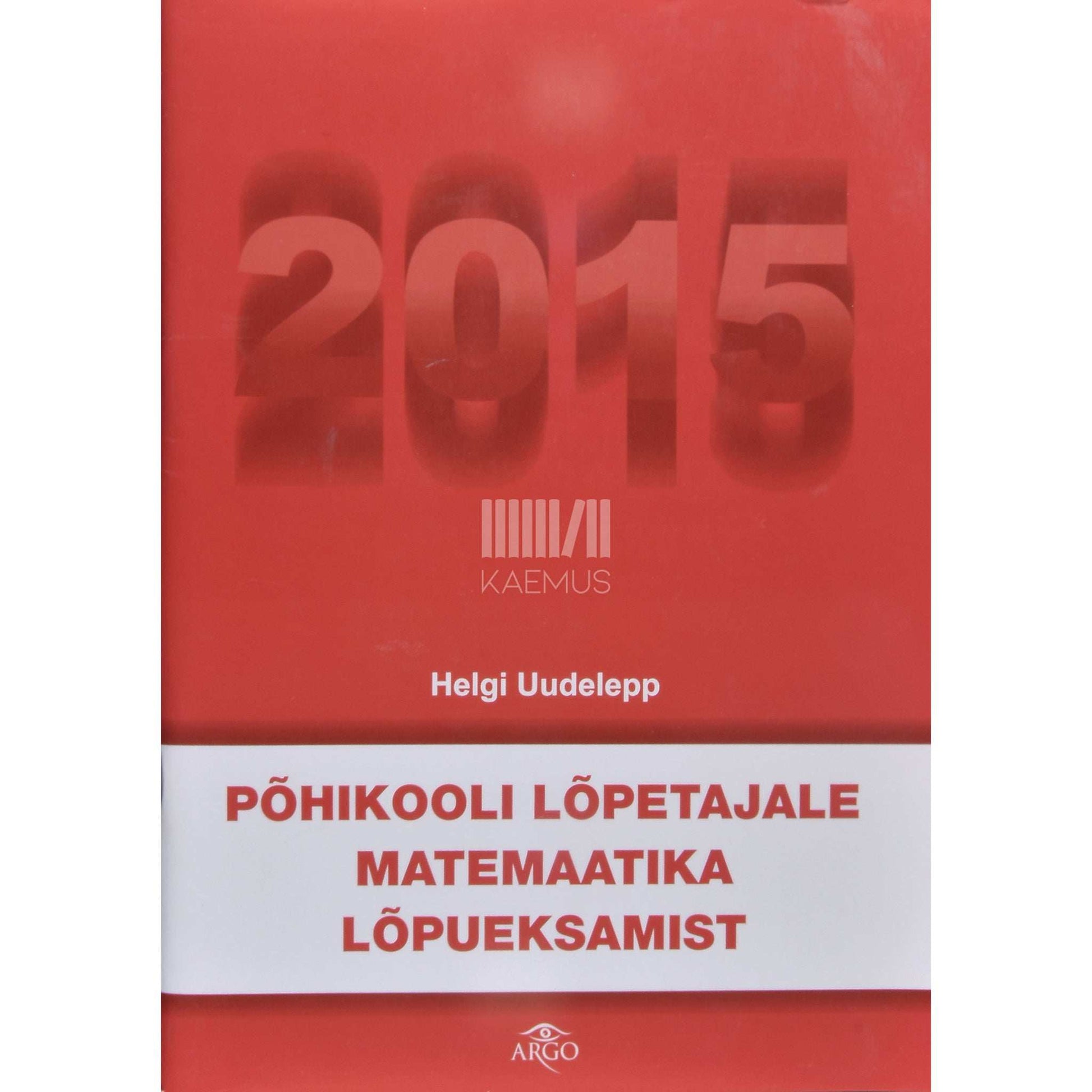 … - Põhikooli lõpetajale matemaatika lõpueksamist 2015