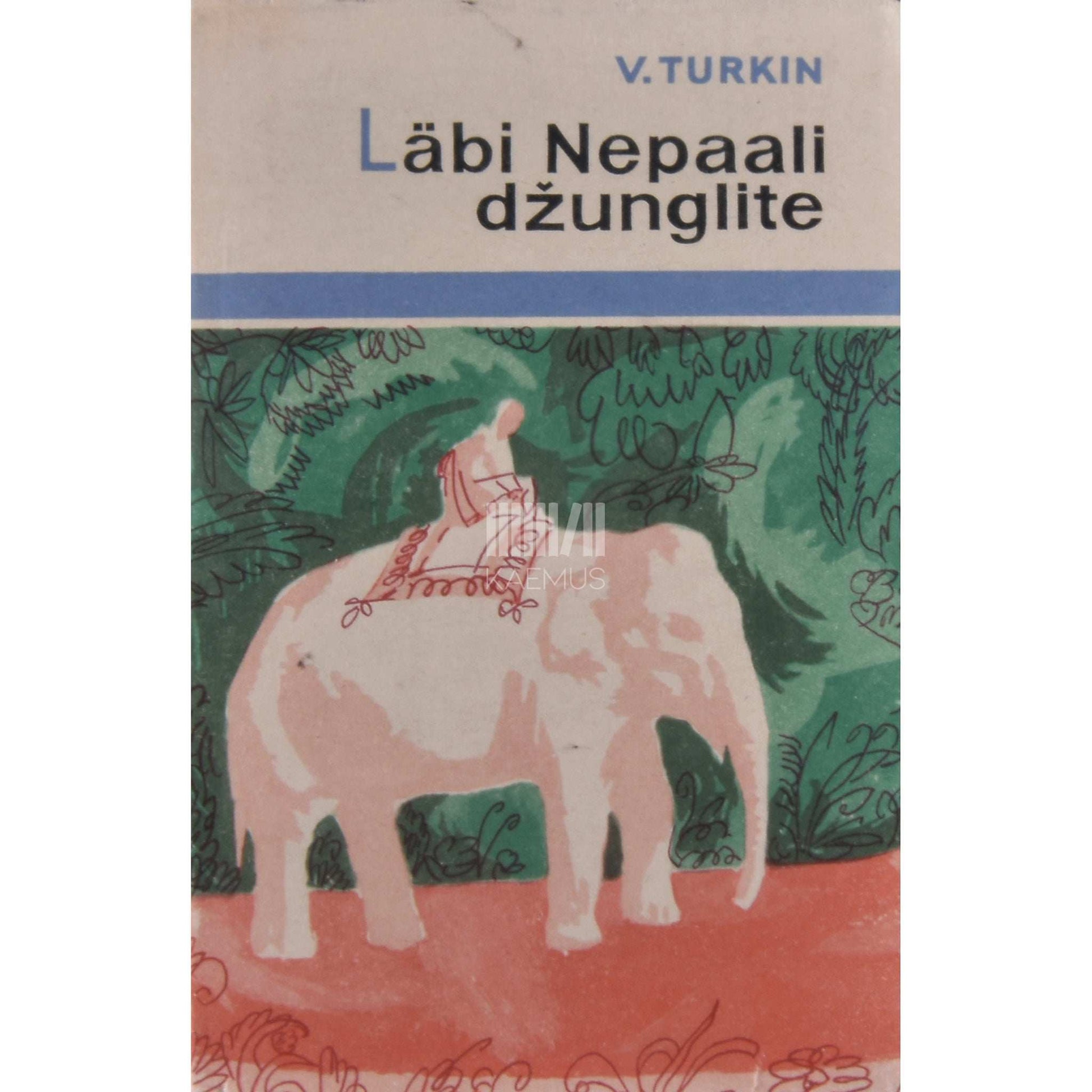 V. Turkin - Läbi Nepaali džunglite