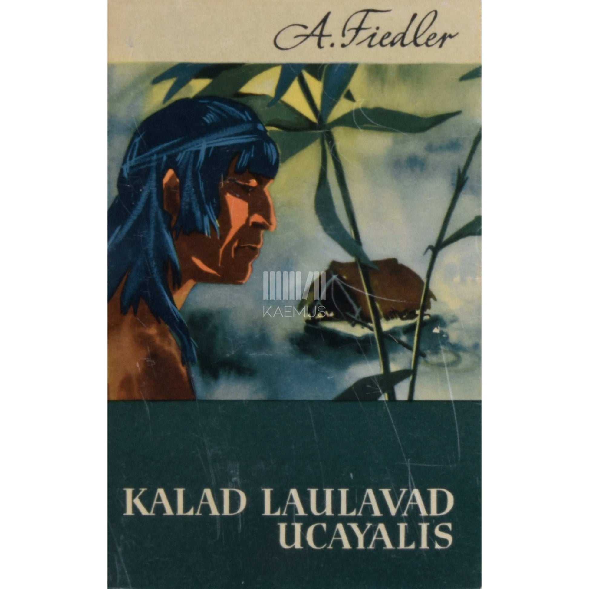 Arkady Fiedler - Kalad laulavad Ucayalis