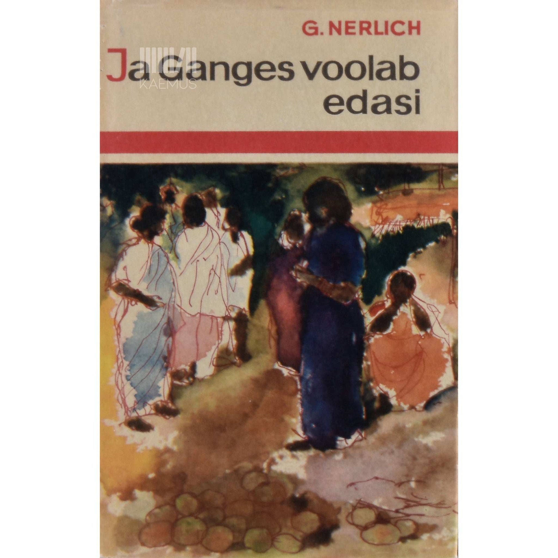 Günter Nerlich - Ja Ganges voolab edasi. Reisipilte Indiast