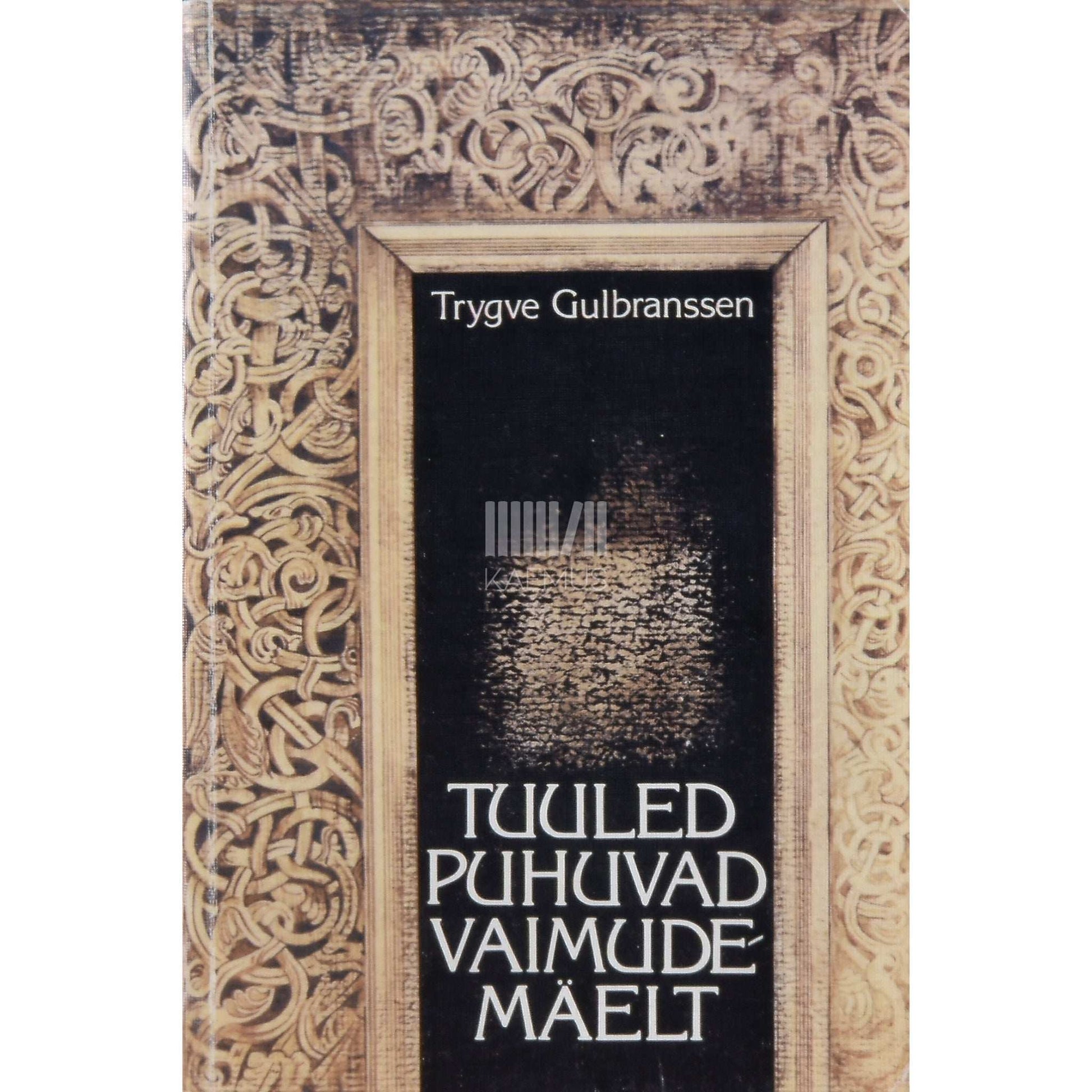 Trygve Gulbranssen - Tuuled puhuvad Vaimudemäelt. Ei lähe kõrvalteed
