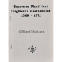 … Saaremaa Maasilinna foogtkonna maaraamatud 1569-1571
