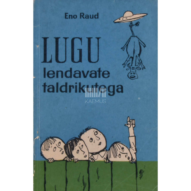 Eno Raud - Lugu lendavate taldrikutega