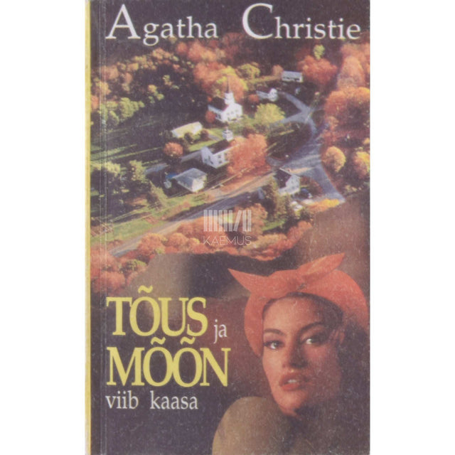 Agatha Christie - Tõus ja mõõn viib kaasa. Hercule Poirot' inimlik lahendus