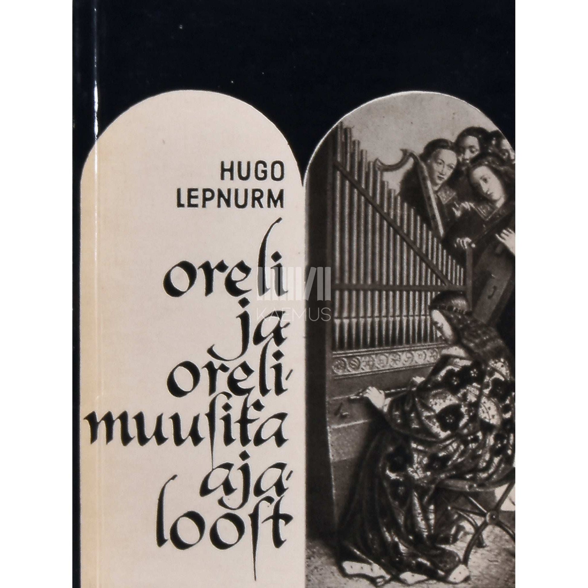 Hugo Lepnurm - Oreli ja orelimuusika ajaloost