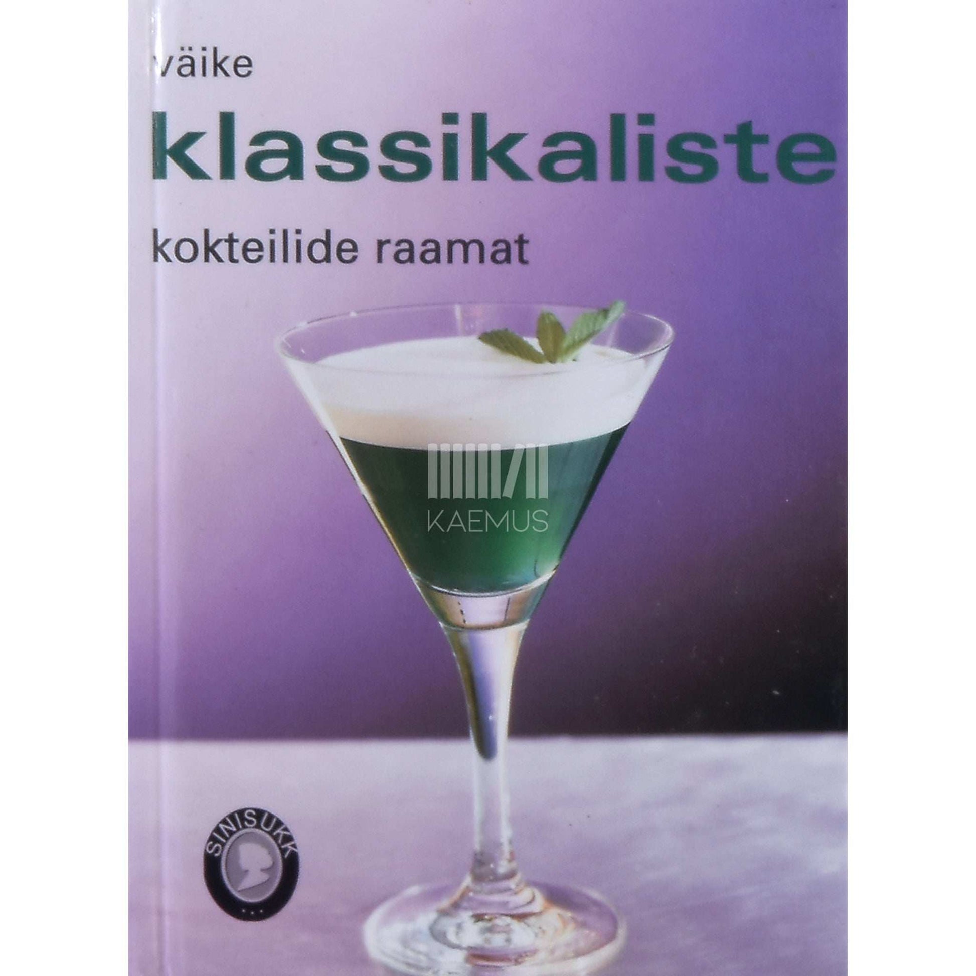 … - Väike klassikaliste kokteilide raamat