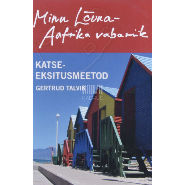 Gertrud Talvik - Minu Lõuna-Aafrika vabariik. Katse-eksitusmeetod