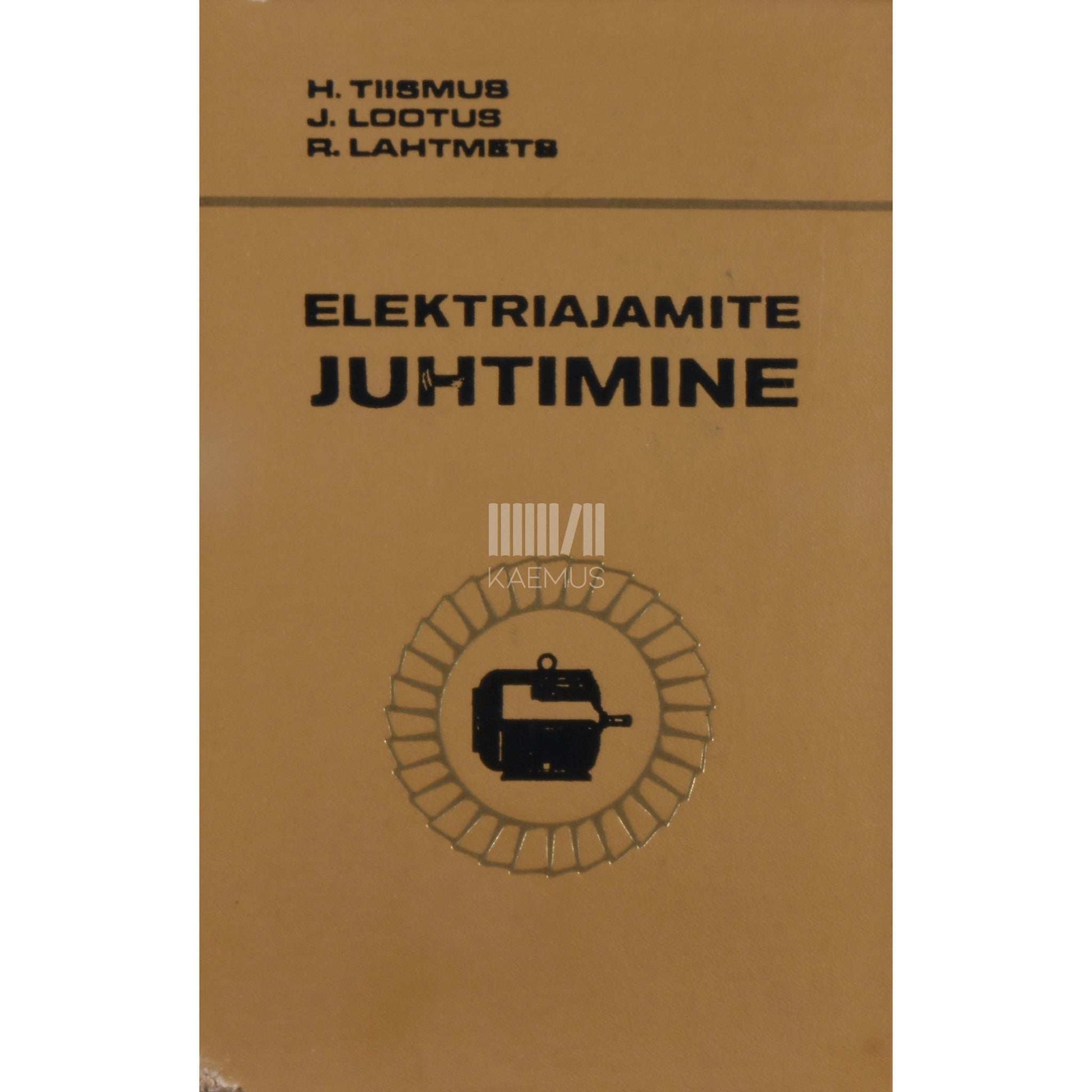 Rain Lahtmets, Jaan Lootus, Hugo Tiismus - Elektriajamite juhtimine. Õpik kõrgõppeasutustele