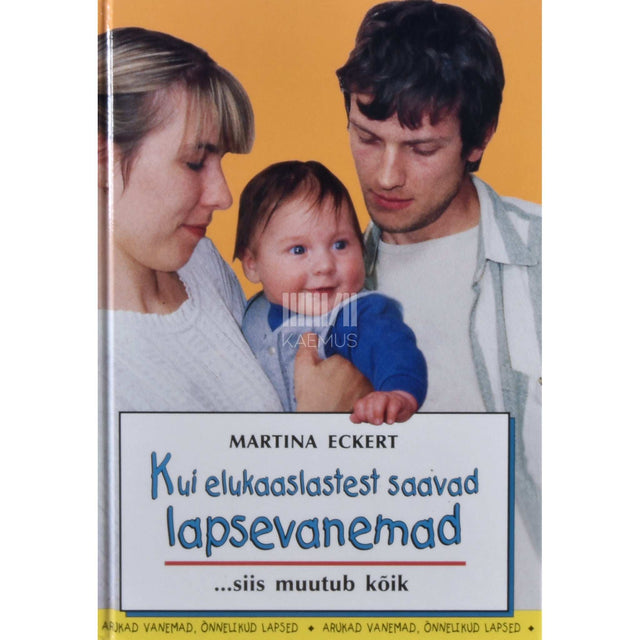 Martina Eckert - Kui elukaaslastest saavad lapsevanemad. ... siis muutub kõik
