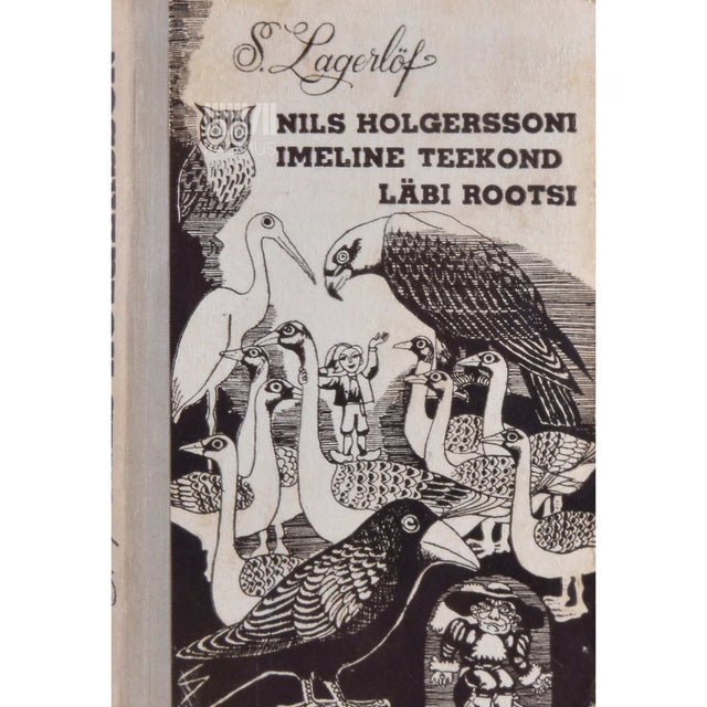 Selma Lagerlöf - Nils Holgerssoni imeline teekond läbi Rootsi