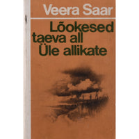 Veera Saar Lõokesed taeva all. Üle allikate