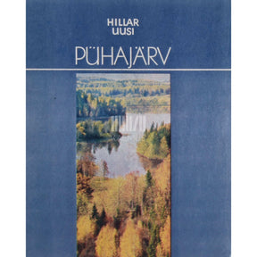 Hillar Uusi Pühajärv. Fotoalbum