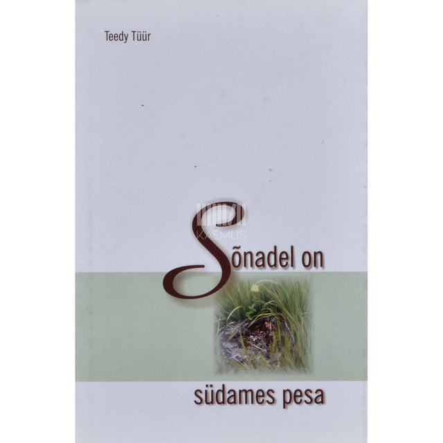 Teedy Tüür - Sõnadel on südames pesa. Valik luuletusi ja mõttekilde