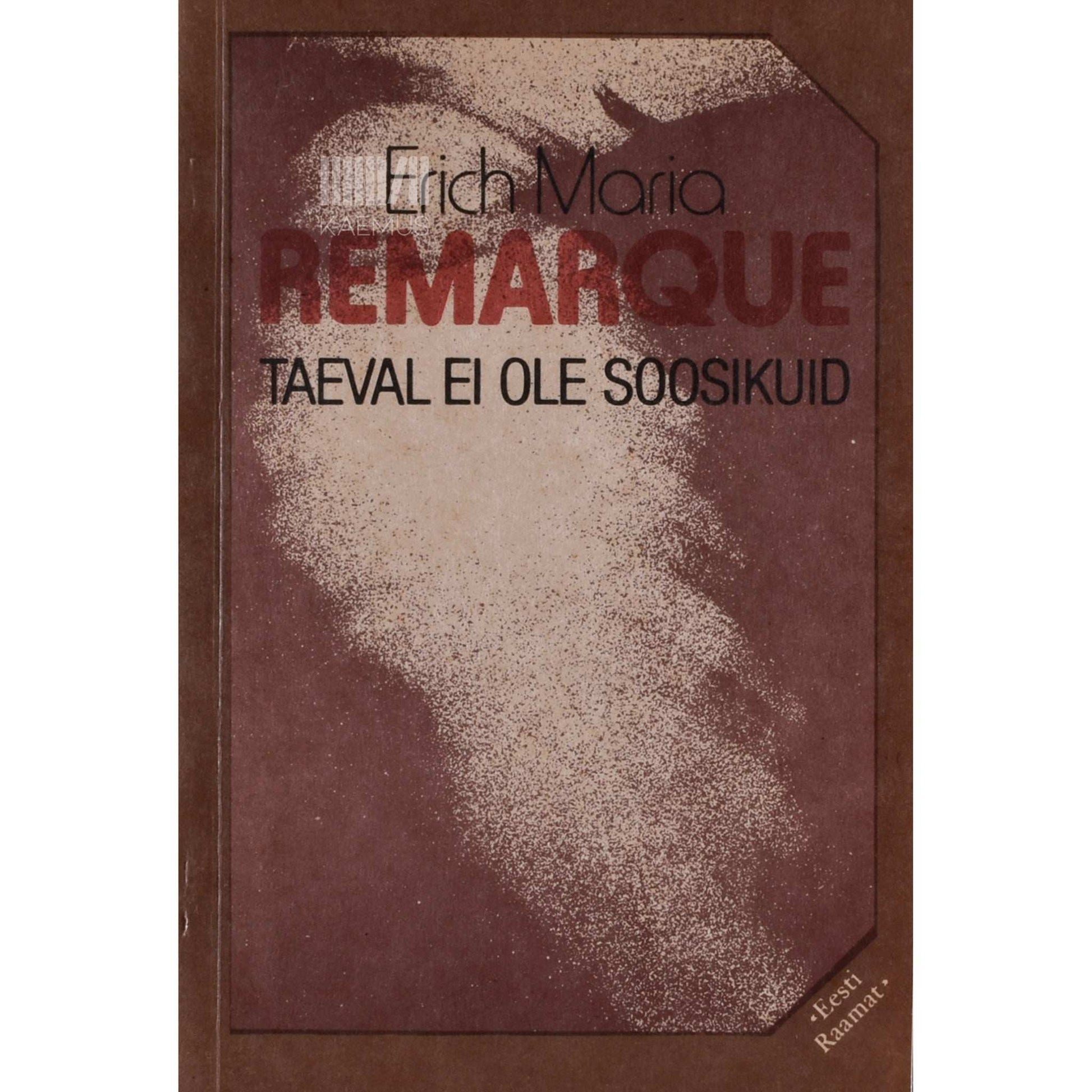 Erich Maria Remarque - Taeval ei ole soosikuid