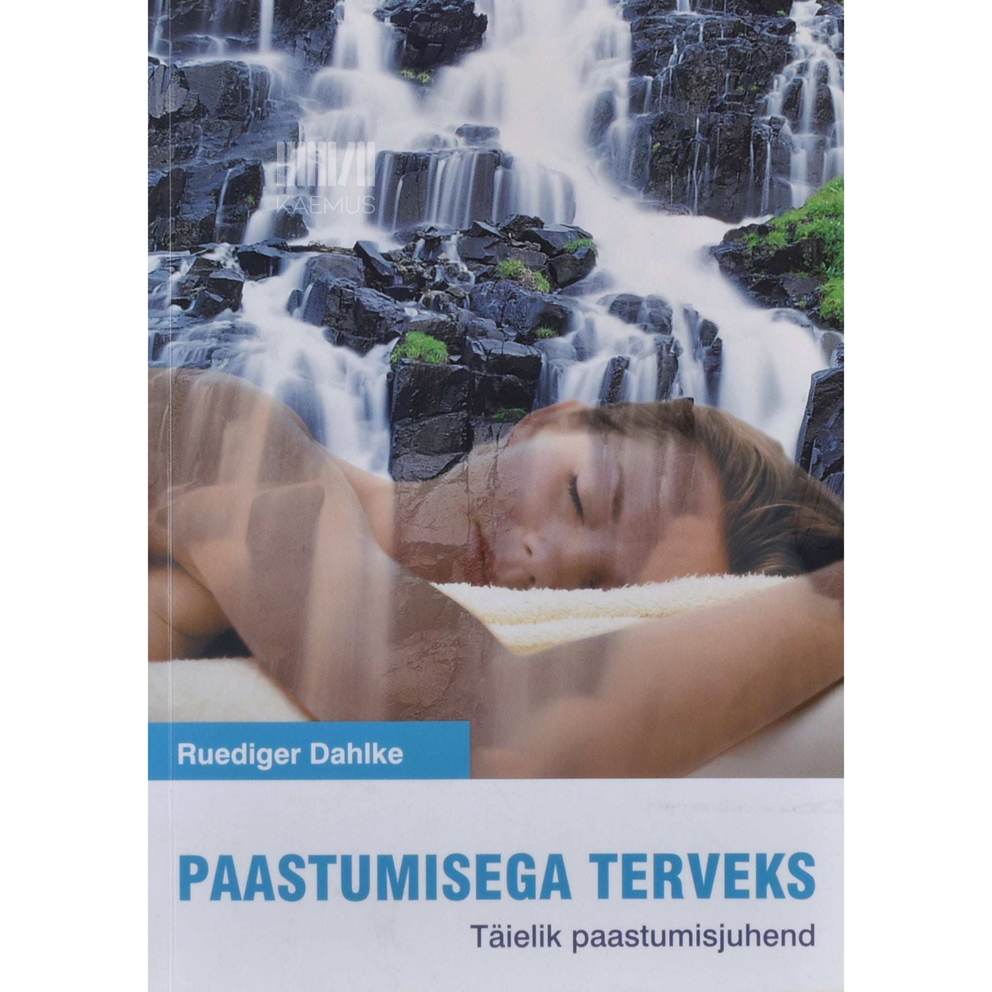 Ruediger Dahlke - Paastumisega terveks. Täielik paastumisjuhend
