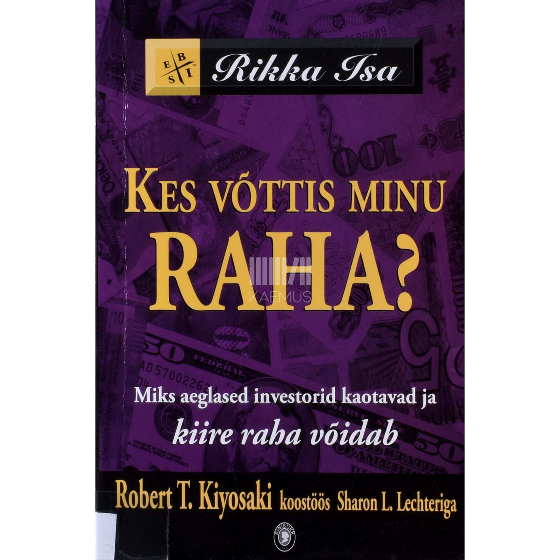 Robert T. Kiyosaki - Kes võttis minu raha?