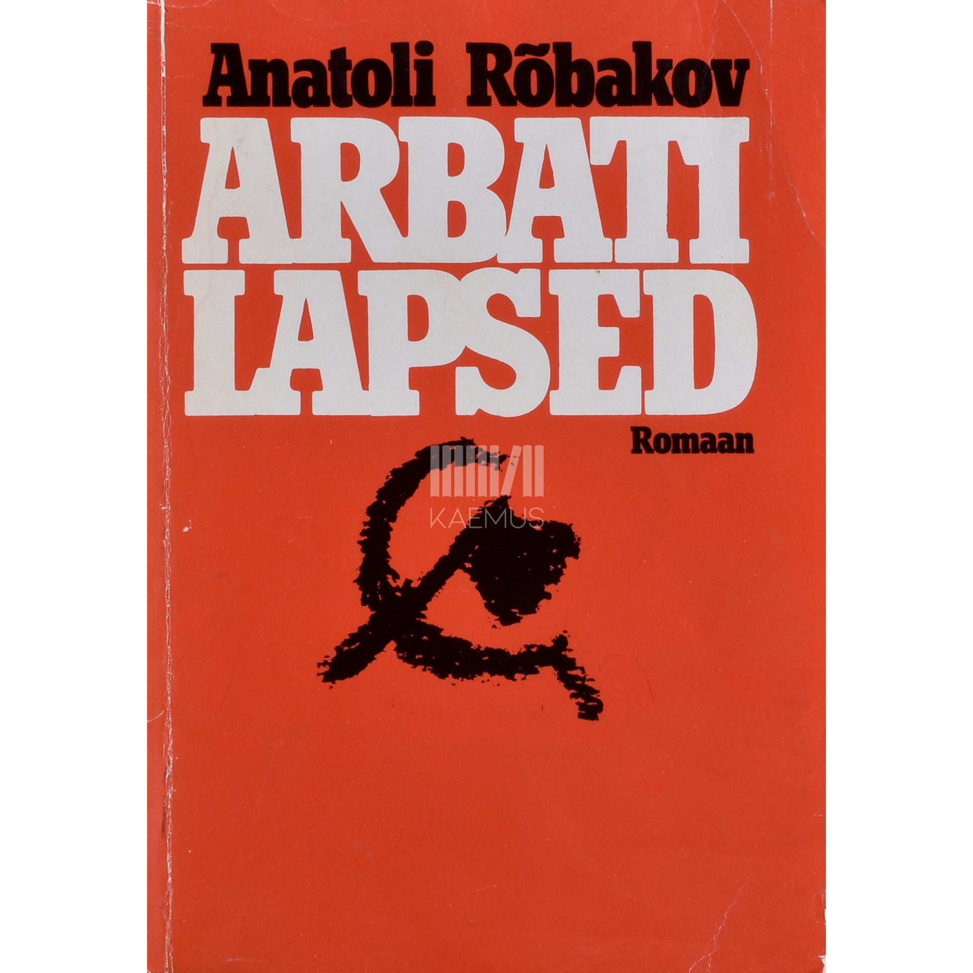 Anatoli Rõbakov - Arbati lapsed