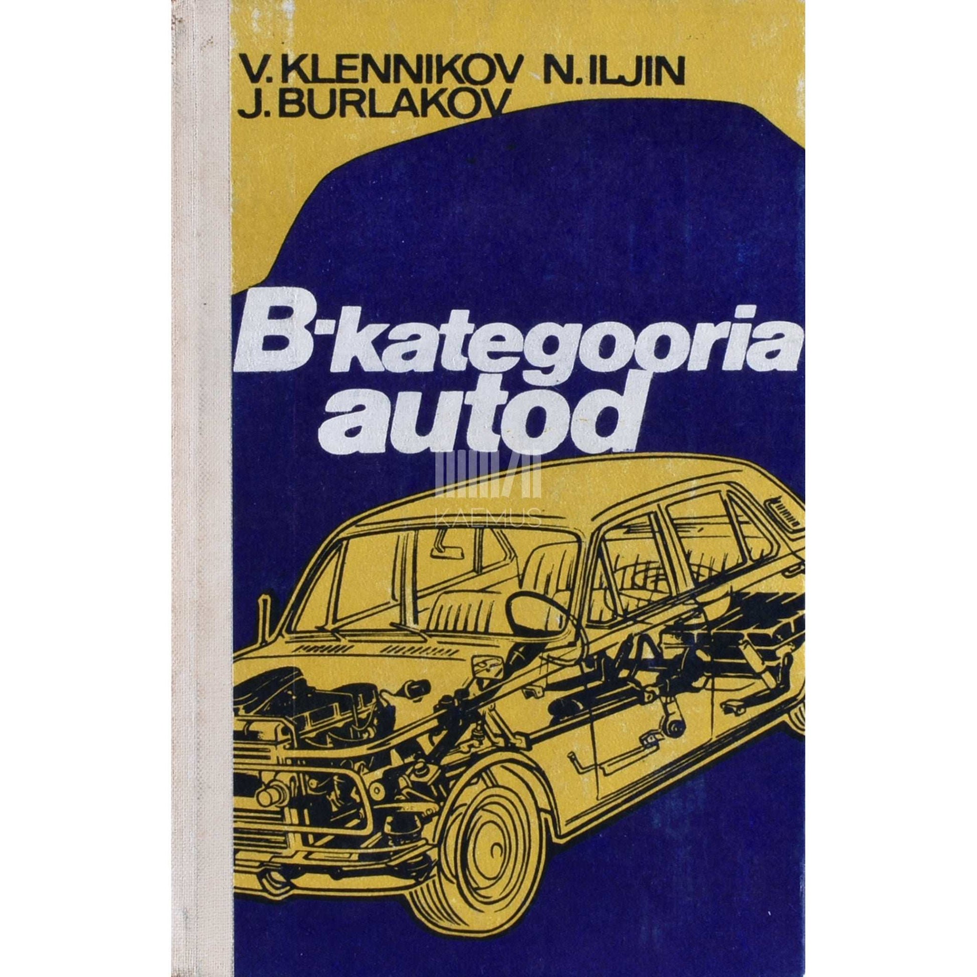 Julii Buraljov, Nikolai Iljin, Vladimir Klennikov - B-kategooria autod. Autojuhi õpik