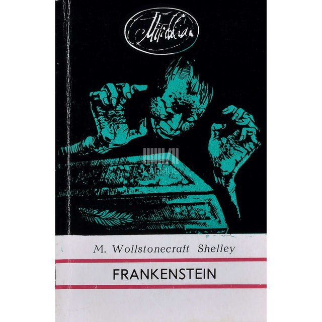 Mary Shelley - Frankenstein ehk moodne Prometheus