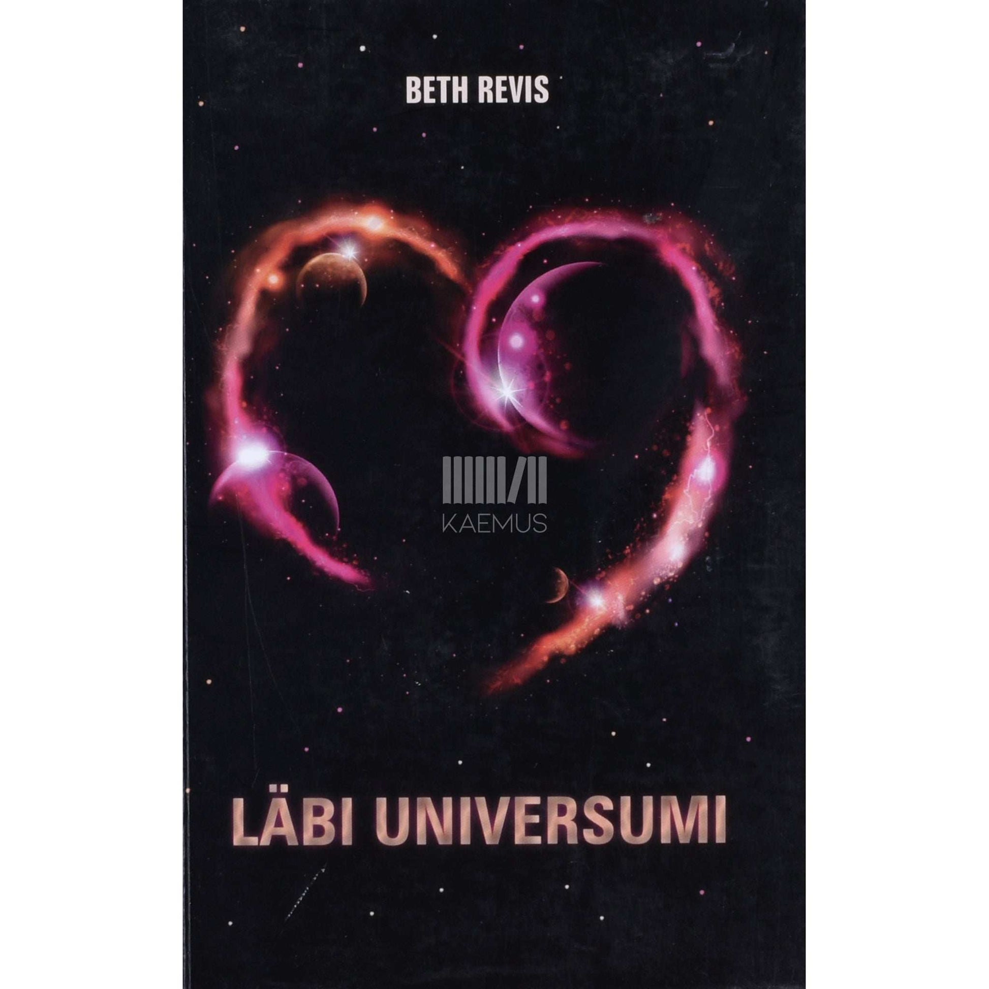 Beth Revis - Läbi universumi