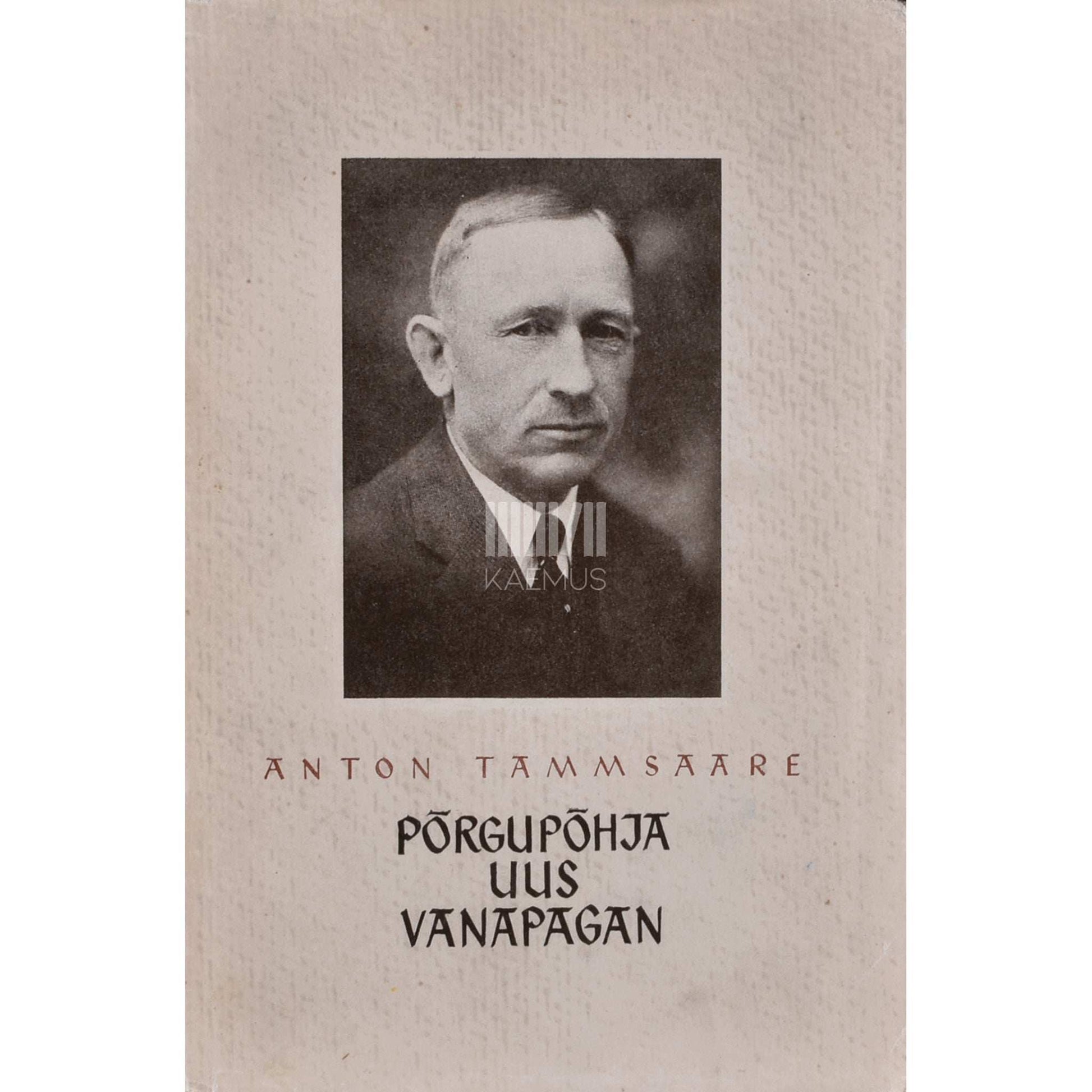 A. H. Tammsaare - Põrgupõhja uus Vanapagan