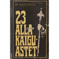 Mark Kasvinov 23 allakäiguastet. Romanovite dünastia kokkuvarisemine