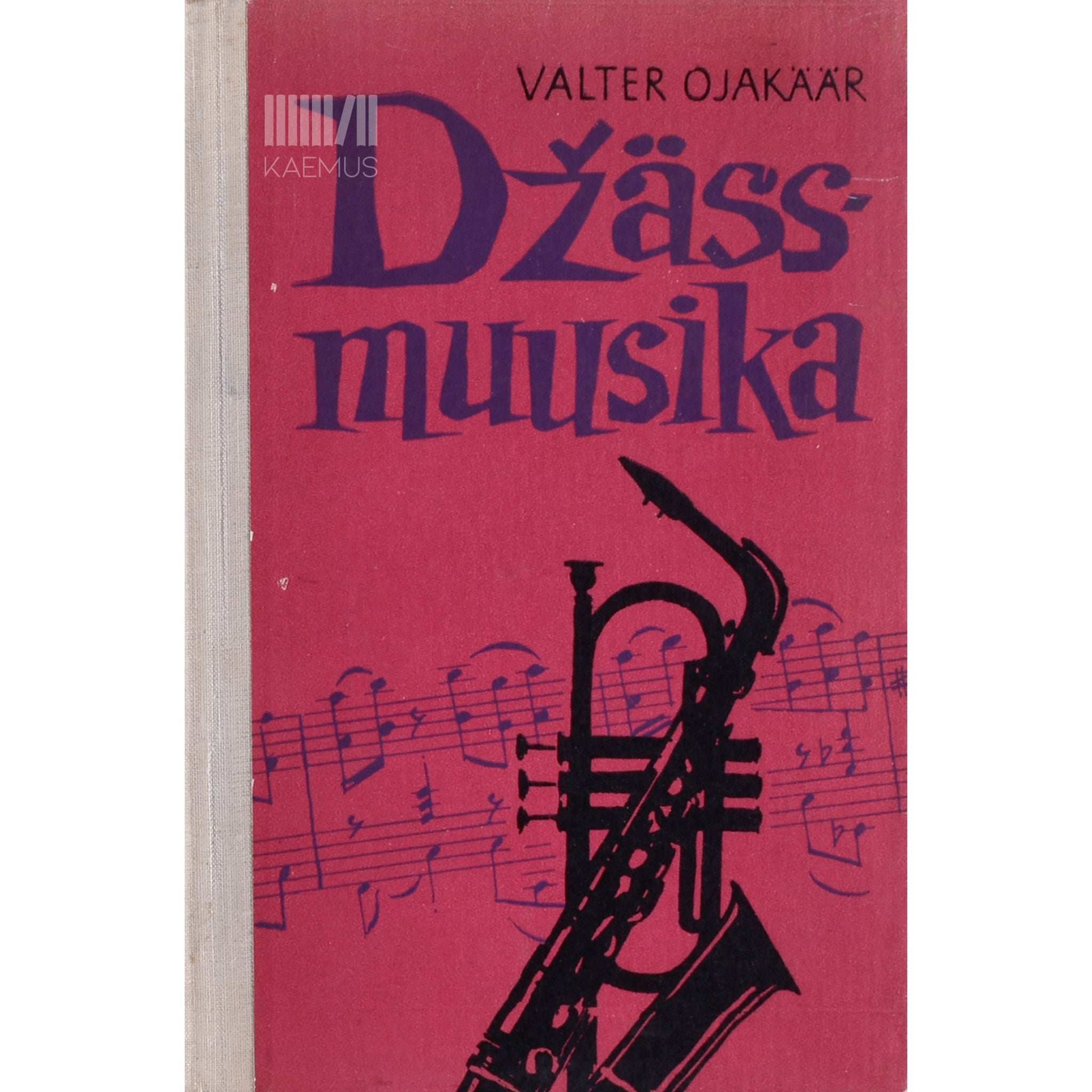 Valter Ojakäär - Džässmuusika. Arenguloost ja tuleviku perspektiividest
