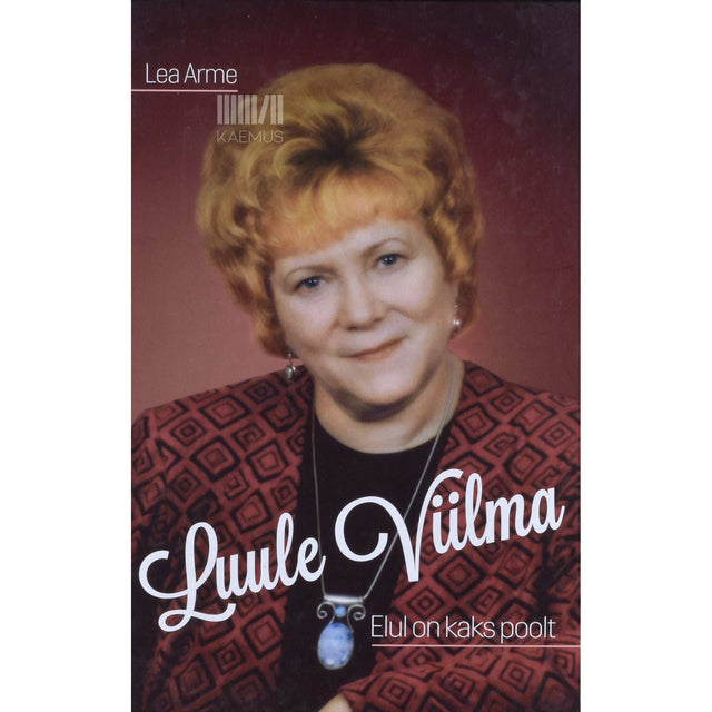 Lea Arme - Luule Viilma. Elul on kaks poolt