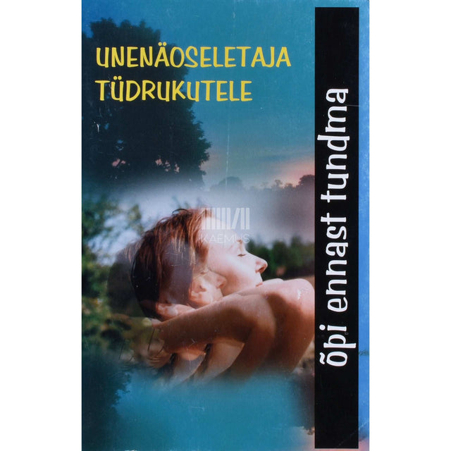 ... - Unenäoseletaja tüdrukutele