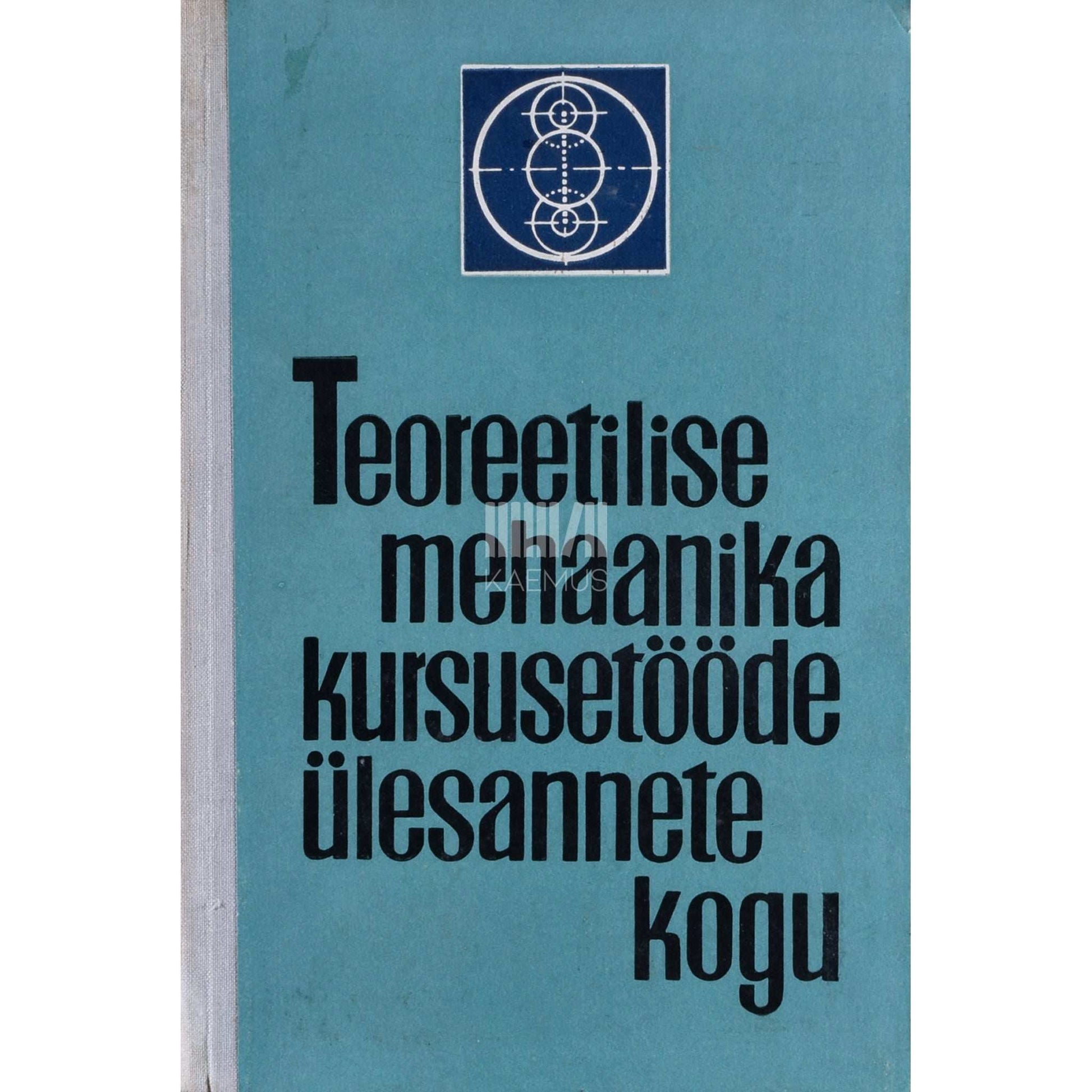 Aleksandr Jablonski, S.S Noreiko, S. A. Wolfson - Teoreetilise mehaanika kursusetööde ülesannete kogu. Õppevahend