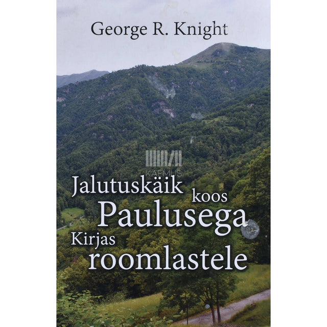 George R Knight - Jalutuskäik koos Paulusega Kirjas roomlastele