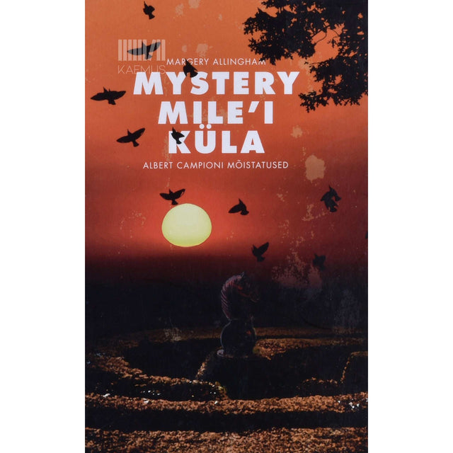 Margery Allingham - Mystery Mile'i küla. Albert Campioni mõistatused