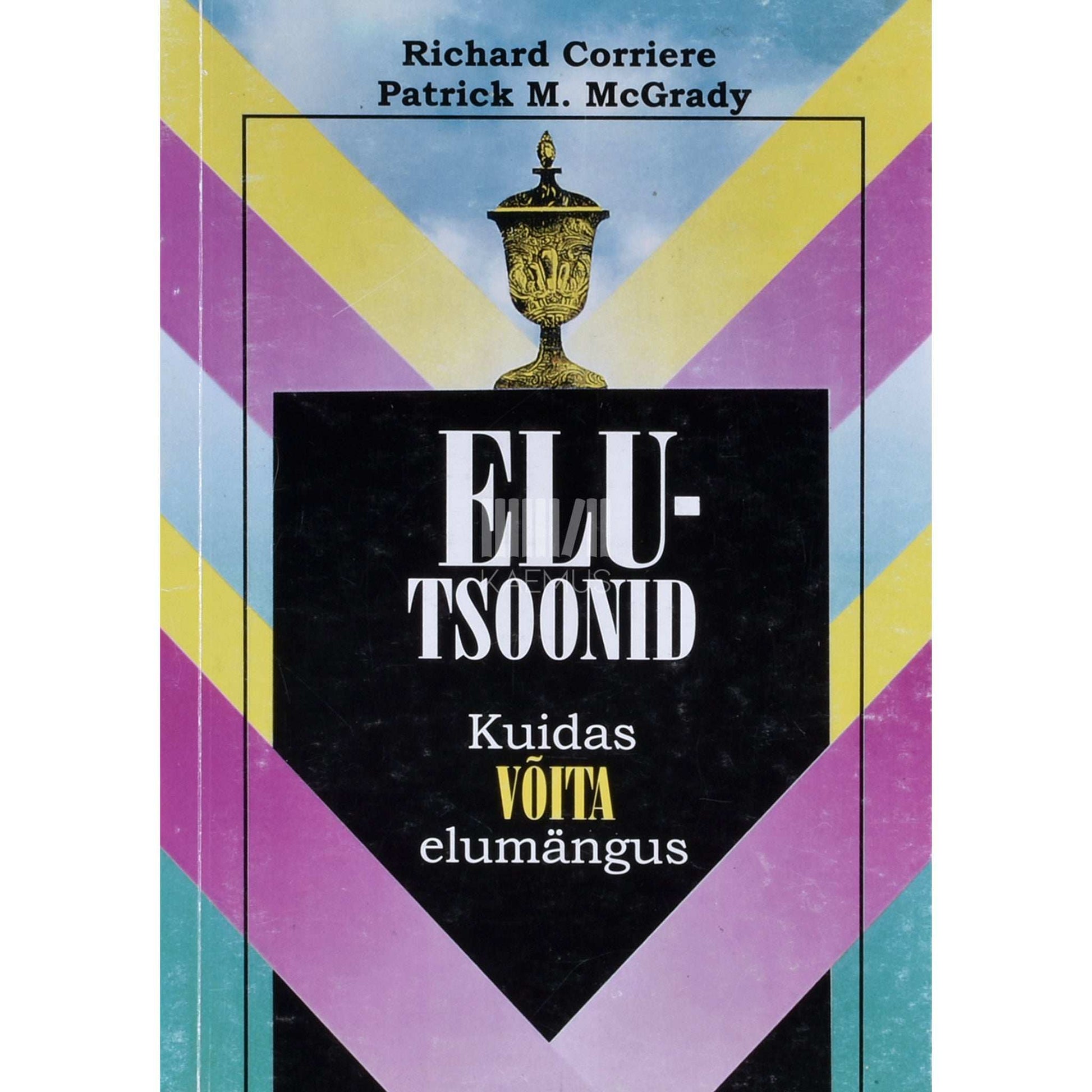 Richard Corriere, Patrick M. McGrady - Elutsoonid. Kuidas võita elumängus