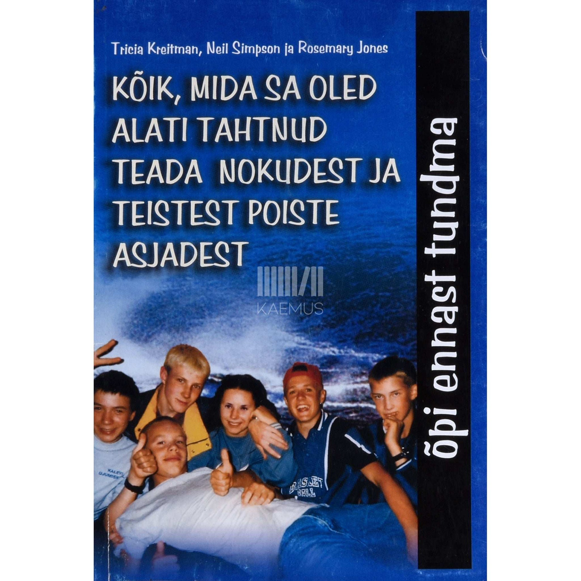 Tricia Kreitman, Neil Simpson, Rosemary Jones - Kõik, mida sa oled alati tahtnud teada nokudest ...