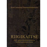 ... Riigikaitse. Õpik gümnaasiumidele ja kutseõppeasutustele