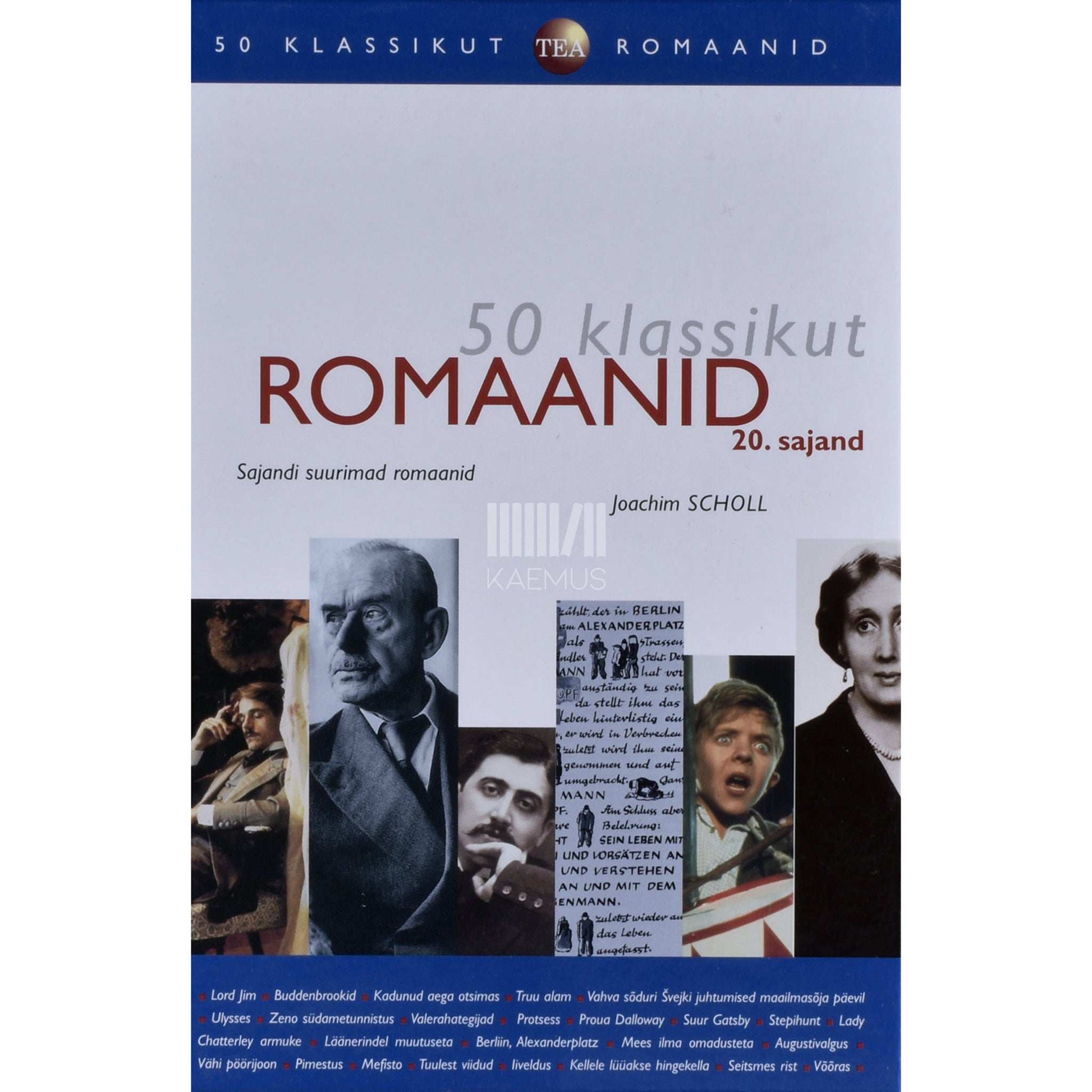 Joachim Scholl - Romaanid. 20. sajand sajandi suurimad romaanid