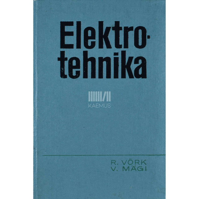 Rein Võrk, Vahur Mägi - Elektrotehnika. Õpik mitteelektrotehniliste erialade üliõpilastele