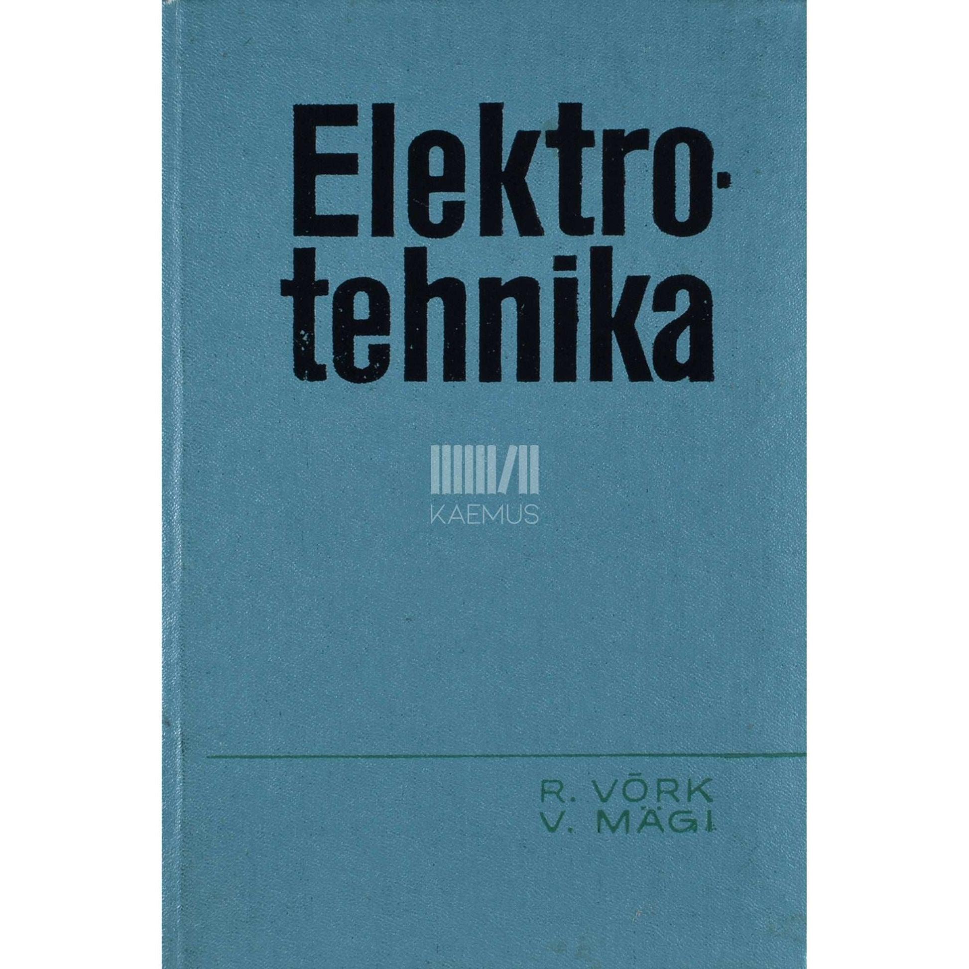 Rein Võrk, Vahur Mägi - Elektrotehnika. Õpik mitteelektrotehniliste erialade üliõpilastele
