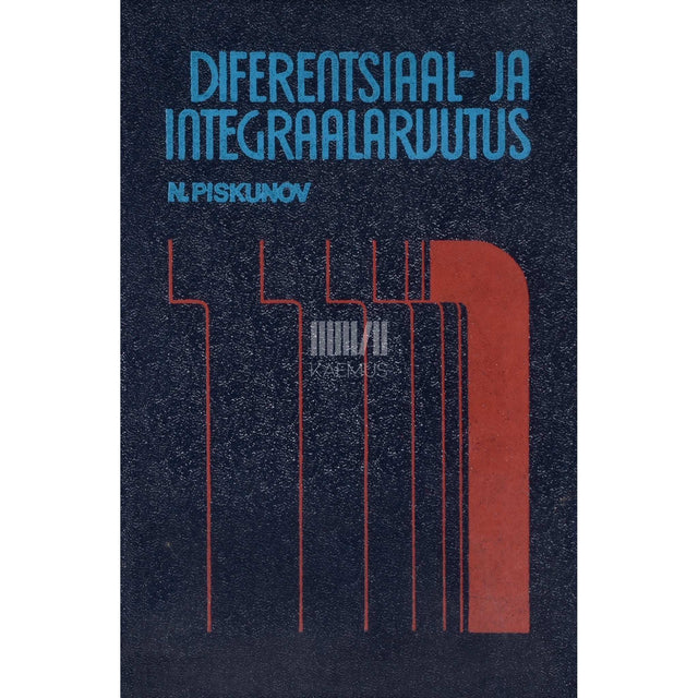 Nikolai Piskunov - Diferentsiaal- ja integraalarvutus 1. osa
