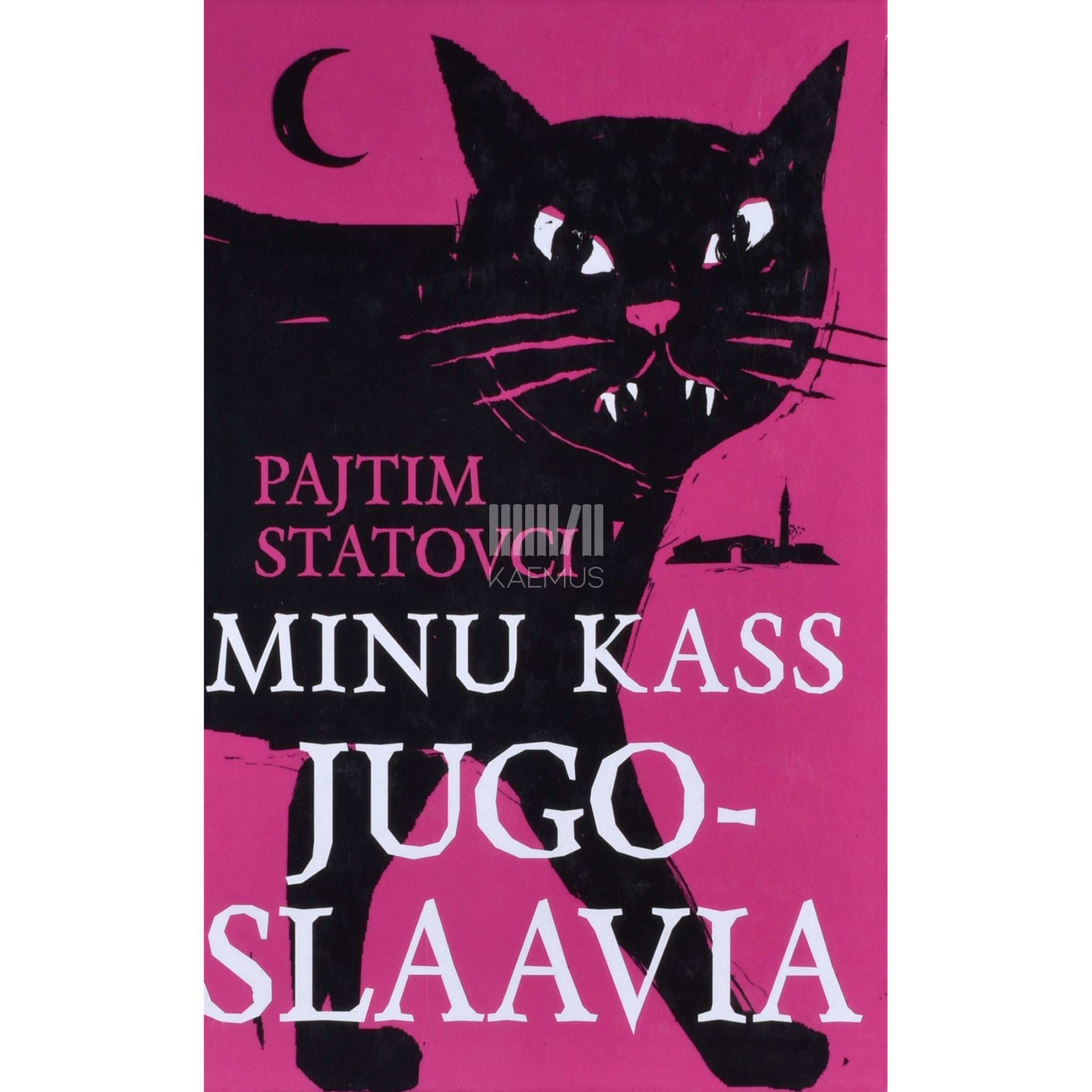 Pajtim Statovci - Minu kass Jugoslaavia