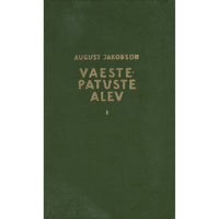August Jakobson Vaeste-patuste alev 1. osa