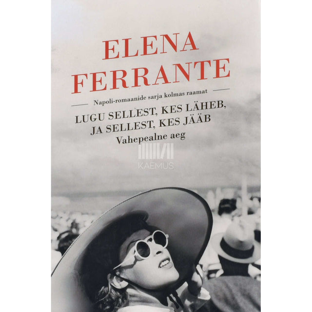 Elena Ferrante - Lugu sellest, kes läheb, ja sellest, kes jääb 3. osa. Vahepealne aeg