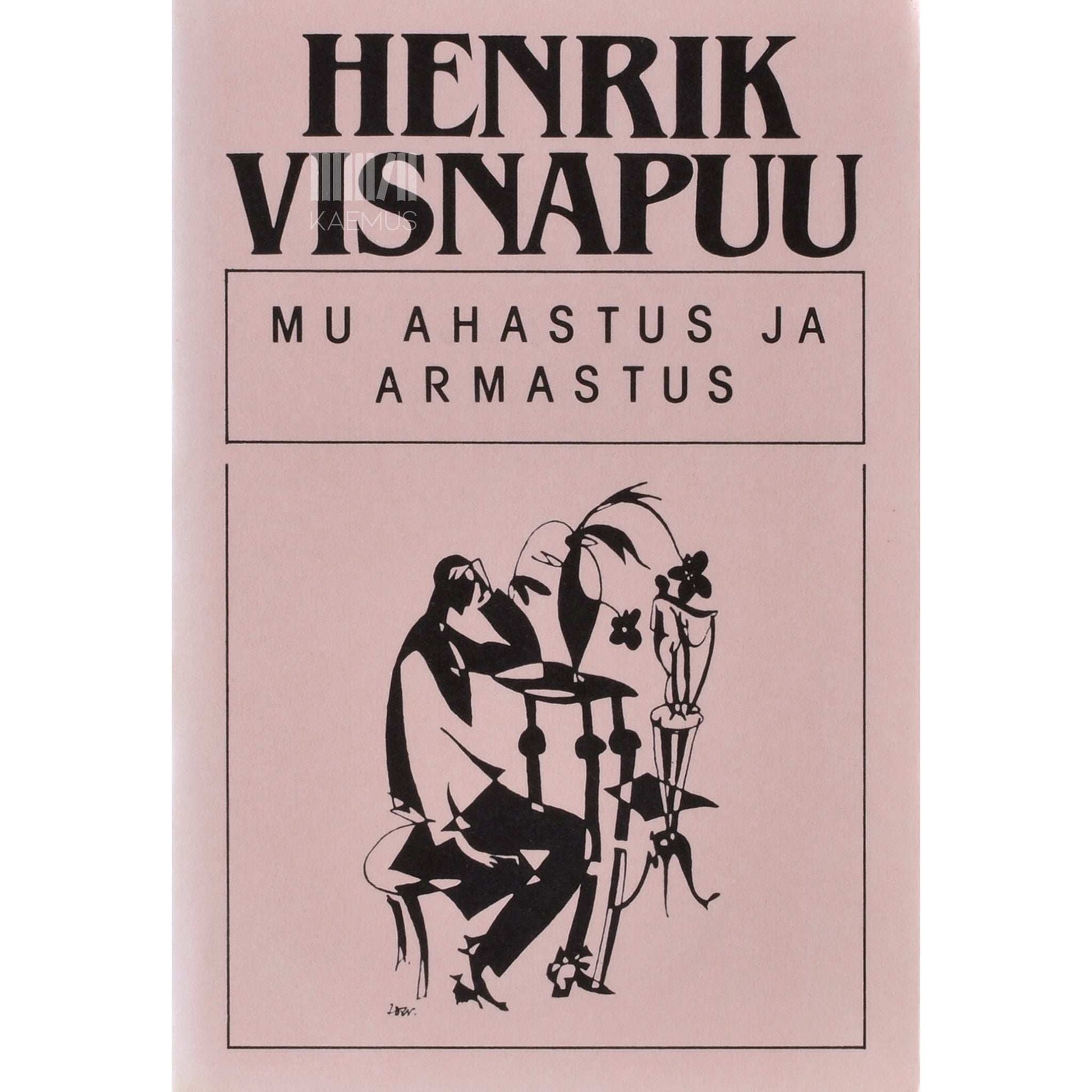 Henrik Visnapuu - Mu ahastus ja armastus
