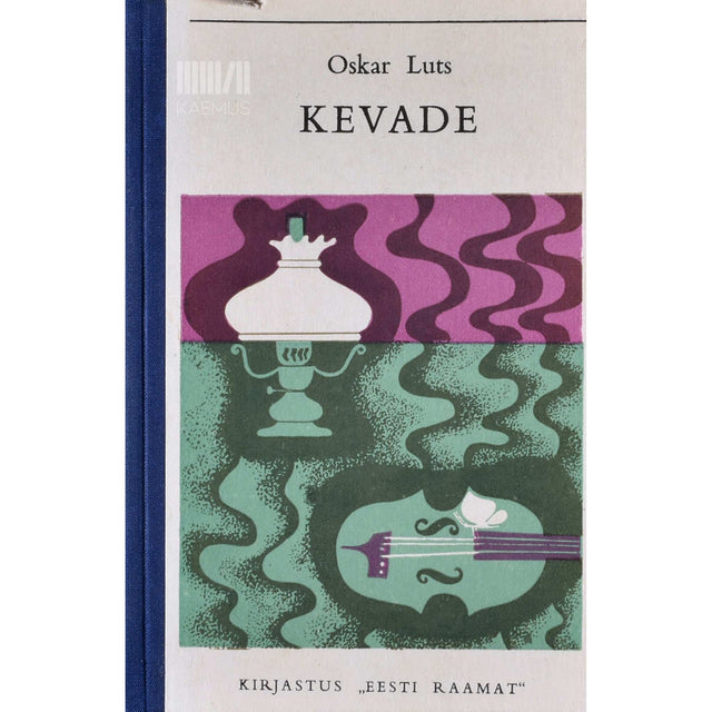 Oskar Luts - Kevade. Pildikesi koolipõlvest