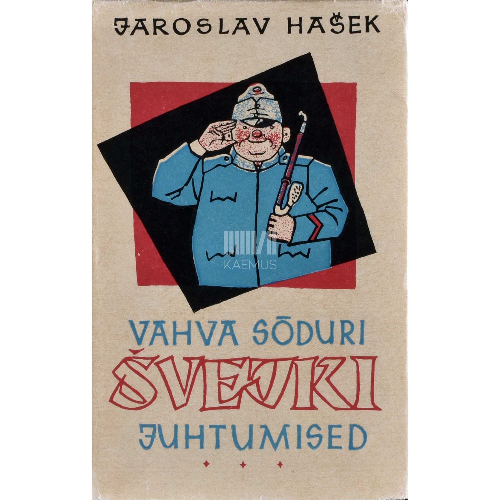 Jaroslav Hašek - Vahva sõduri Švejki juhtumised maailmasõja päevil