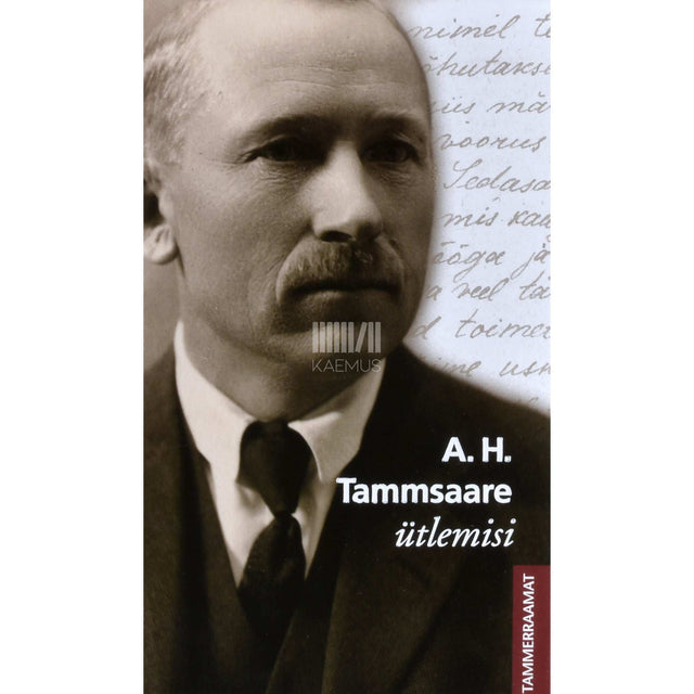 A. H. Tammsaare - A. H. Tammsaare ütlemisi